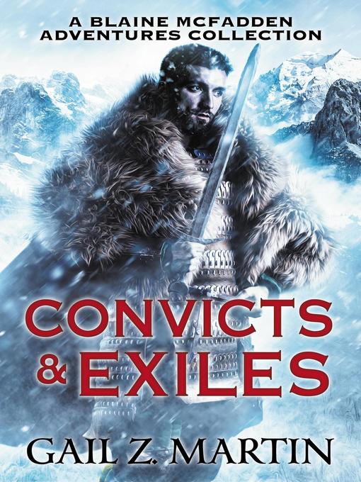 Title details for Convicts and Exiles by Gail Z. Martin - Available